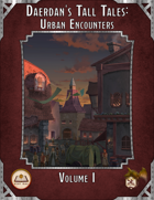 Daerdan's Tall Tales: Urban Encounters - Volume 1 [5e]