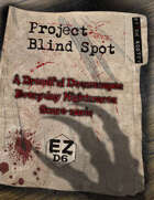 Project Blind Spot: An EZD6 Dreadful Doomscapes Scare-nario