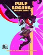 Pulp Arcana: Core Rulebook + Starter Adventure