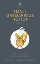 Small gregarious fiction volume 1