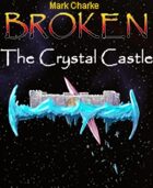 Broken: The Crystal Castle