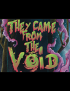 They Came From the Void