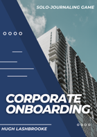 Corporate Onboarding - Solo journaling game
