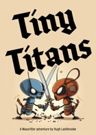 Tiny Titans - A Mausritter Adventure