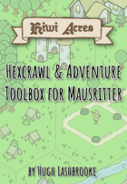 Kiwi Acres - A Mausritter Hexcrawl & Adventure Toolbox
