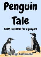Penguin Tale: A GM-less RPG for 2 players