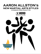 Aaron Allston's New Martial Arts Styles (HERO 6e)