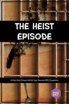 The Heist Episode