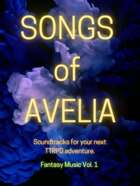 Songs of Avelia: Fantasy Soundtrack Vol. 1