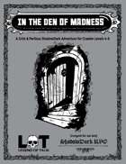 IN THE DEN OF MADNESS - A GRIM ADVENTURE FOR SHADOWDARK RPG - CRAWLER LEVELS 4-6