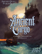Ancient Cargo--A 5e Compatible Adventure
