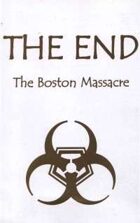 The End: The Boston Massacre