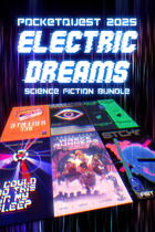 Electric Dreams - PocketQuest 2025 [BUNDLE]