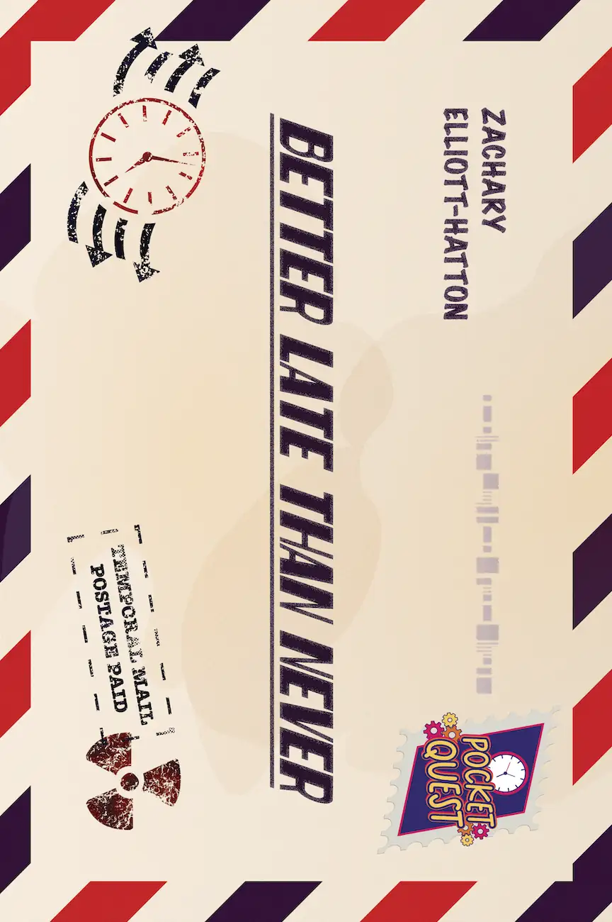 Better Late Than Never - Zachary Elliott-Hatton | DriveThruRPG