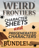 Weird Frontiers: Character Sheets & Pre-Gen Characters [BUNDLE]
