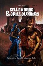 Sellswords and Spellslingers Solo and Cooperative fantasy Miniature Rules