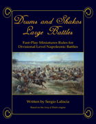 Drums and Shakos Large Battle- Napoleonic Divisional Level Rules