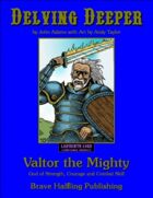 Valtor the Mighty (Labyrinth Lord & OSRIC)
