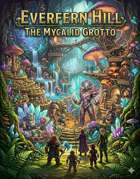 Everfern Hill The Mycalid Grotto
