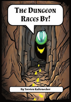 The Dungeon races by!