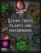 Living Trees, Plants and Mushrooms for Roll20 VTT