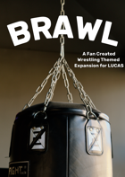 BRAWL: A Fan Created Wrestling Expansion for LUCAS