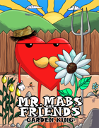 Mr.Mabs & Friends - Garden King