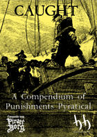 Caught: A Compendium of Punishments Pyratical