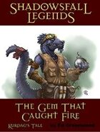 Shadowsfall Legends: The Gem That Caught Fire - Kurdag's Tale