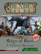 Deadly Delves: Reign of Ruin (PFRPG)