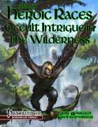 Book of Heroic Races: Occult Intrigue in the Wilderness (PFRPG)