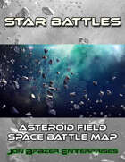 Star Battles: Asteroid Field Space Battle Map (VTT)