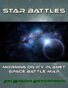 Star Battles: Morning on Icy Planet Space Battle Map (VTT)