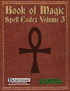 Book of Magic: Spell Codex Volume 3 (PF 1e)