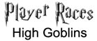 Player Races: High Goblins