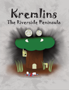 Kremlins: The Riverside Peninsula