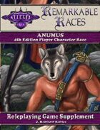Remarkable Races: The Anumus
