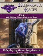 Remarkable Races: The Xax