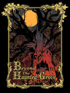 Beyond the Haunted Grove