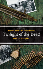Fiends of the Eastern Front: Twilight of the Dead