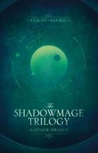 Twilight of Kerberos: The Shadowmage Trilogy