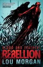 Blood and Feathers: Rebellion