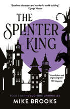 The Splinter King: Book Two of the God-King Chronicles