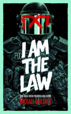 I Am The Law: How Judge Dredd Predicted Our Future