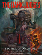 The Dark Judges: Fall of Deadworld Book II