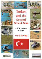 Turkey and the Second World War - A Wargamers Guide