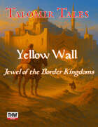 Yellow Wall City Guide - Jewel of the Border Kingdoms