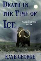 Death in the Time of Ice (A People of the Wind Mystery, #1)