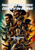 Fascinating Characters: Citizens of the Old West 2nd Edition
