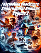 Fascinating Characters: Supernatural Humans Volume 2